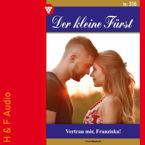 Hörbüch “Vertrau mir, Franziska! - Der kleine Fürst, Band 316 (ungekürzt) – Viola Maybach”
