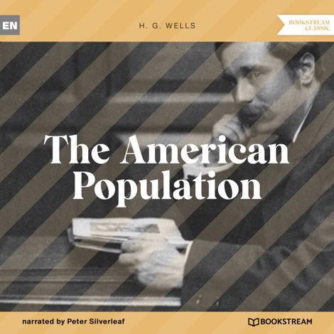 Hörbüch “The American Population (Unabridged) – H. G. Wells”