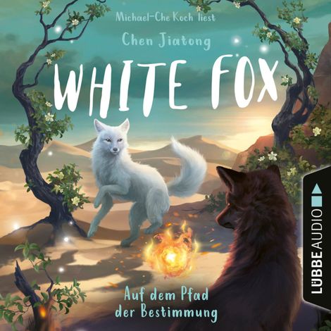 Hörbüch “Auf dem Pfad der Bestimmung - White Fox, Teil 3 (Ungekürzt) – Jiatong Chen”