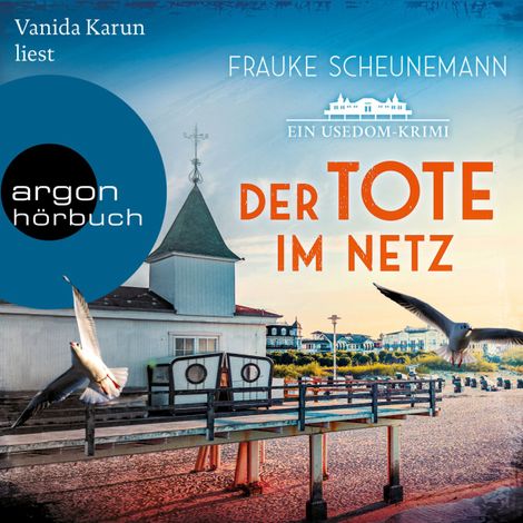 Hörbüch “Der Tote im Netz - Ein Usedom-Krimi - Mai und Lorenz ermitteln auf Usedom, Band 1 (Ungekürzte Lesung) – Frauke Scheunemann”