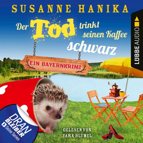 Hörbüch “Der Tod trinkt seinen Kaffee schwarz - Ein Bayernkrimi - Sofia und die Hirschgrund-Morde, Teil 17 (Ungekürzt) – Susanne Hanika”