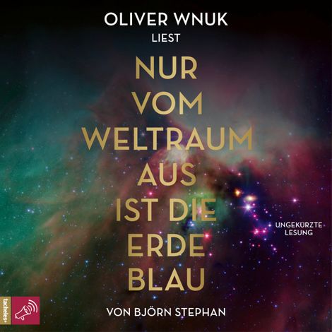 Hörbüch “Nur vom Weltraum aus ist die Erde blau (Ungekürzt) – Björn Stephan”