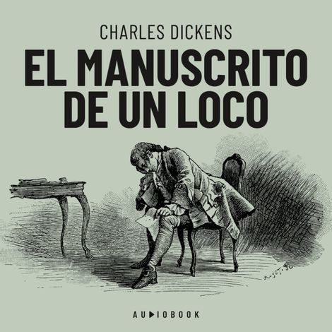 Hörbüch “El manuscrito de un loco (completo) – Charles Dickens”