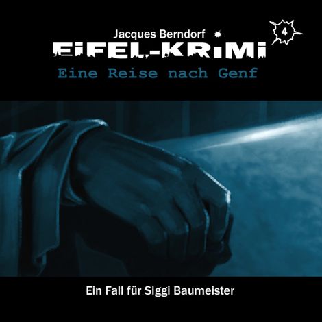 Hörbüch “Jacques Berndorf, Eifel-Krimi, Folge 4: Eine Reise nach Genf – Jacques Berndorf”