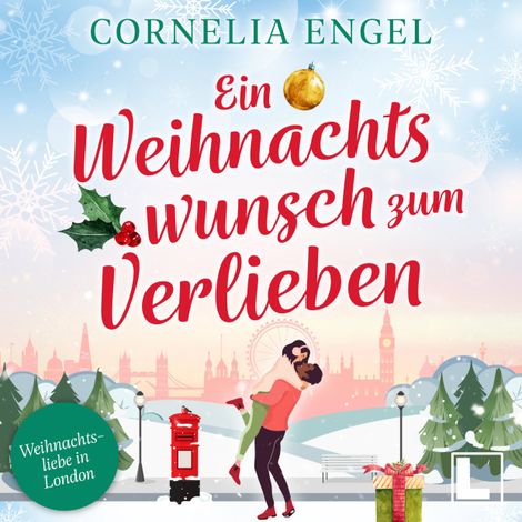 Hörbüch “Ein Weihnachtswunsch zum verlieben - Weihnachtsliebe in London, Band 2 (ungekürzt) – Cornelia Engel”