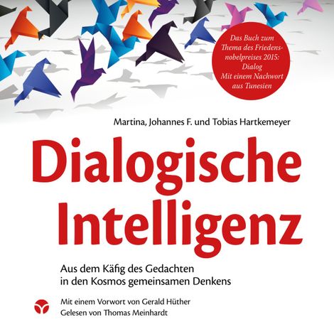 Hörbüch “Dialogische Intelligenz - Aus dem Käfig des Gedachten in den Kosmos gemeinsamen Denkens – Co-Creare, Martina Hartkemeyer, Johannes F. Hartkemeyermehr ansehen”
