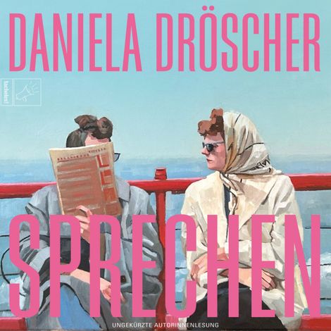 Hörbüch “Sprechen - Leben, Band 9 (ungekürzt) – Daniela Dröscher”