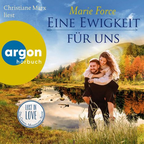 Hörbüch “Eine Ewigkeit für uns - Lost in Love. Die Green-Mountain-Serie, Band 15 (Ungekürzte Lesung) – Marie Force”
