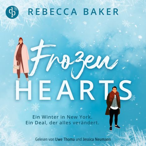 Hörbüch “Frozen Hearts | Ein spicy Enemies to Lovers Romance Hörbuch im winterlichen New York (Ungekürzt) – Rebecca Baker”