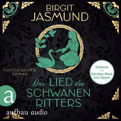 Hörbüch “Das Lied des Schwanenritters - Historischer Roman (Ungekürzt) – Birgit Jasmund”