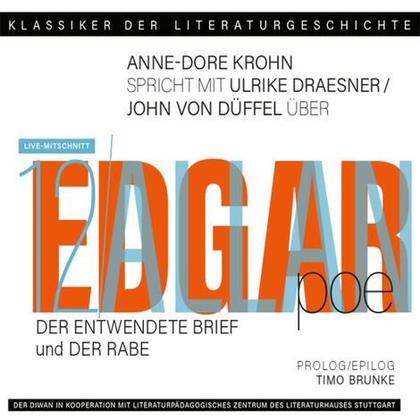 Hörbüch “Ein Gespräch über Edgar Allan Poe: "Der entwendete Brief" + "Der Rabe" - Klassiker der Literaturgeschichte 12 (gekürzt) – John von Düffel, Ulrike Draesner, Timo Brunkemehr ansehen”