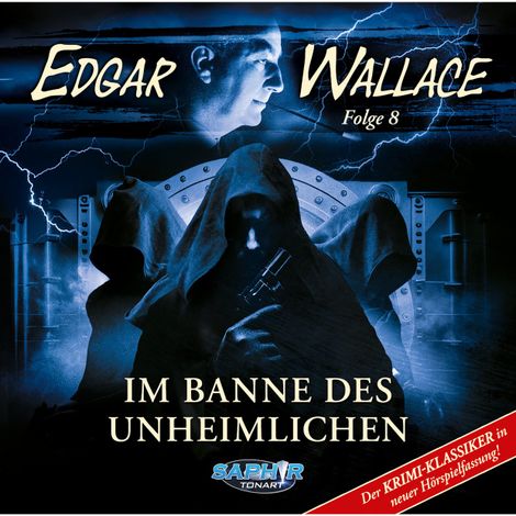 Hörbüch “Edgar Wallace, Folge 8: Im Banne des Unheimlichen (ungekürzt) – Markus Riese, Edgar Wallace”