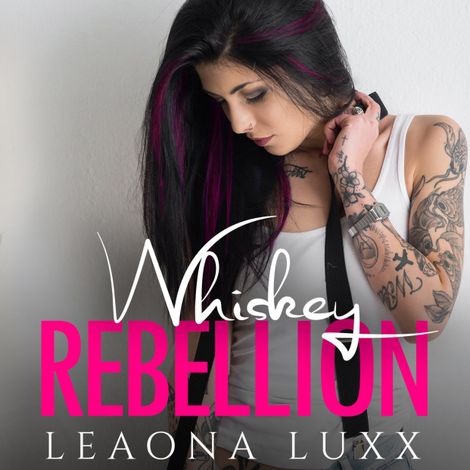 Hörbüch “Lies & Whiskey Duet, Book 2: Whiskey Rebellion – Leaona Luxx”