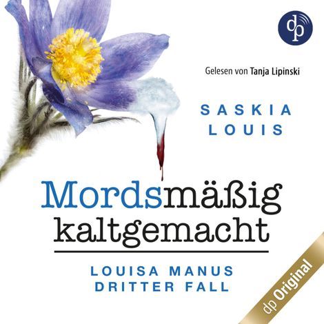 Hörbüch “Mordsmäßig kaltgemacht - Louisa Manus dritter Fall - Louisa Manu-Reihe, Band 3 (Ungekürzt) – Saskia Louis”