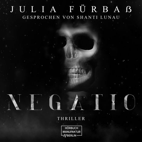 Hörbüch “Negatio (ungekürzt) – Julia Fürbaß”