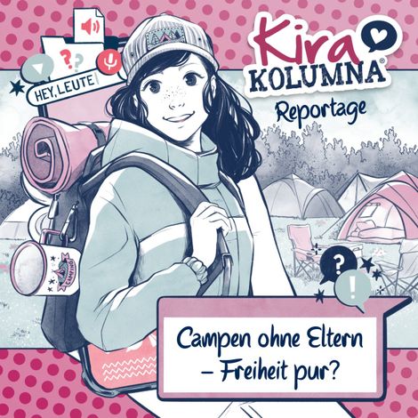 Hörbüch “Kira Kolumna, Kira Kolumna Reportage, Campen ohne Eltern - Freiheit pur? – Christiane Blatz, Anna Grünert”