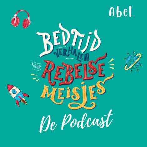 Hörbüch “Abel Originals, Bedtijdverhalen voor rebelse meisjes – Rebel Girls”