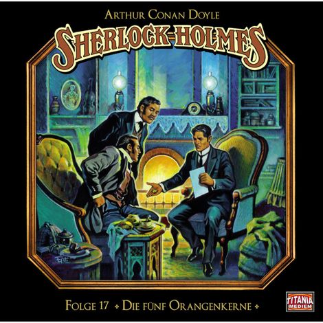 Hörbüch “Sherlock Holmes - Die geheimen Fälle des Meisterdetektivs, Folge 17: Die fünf Orangenkerne – Arthur Conan Doyle”