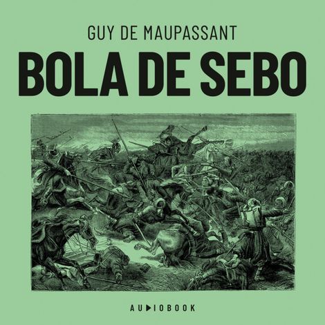 Hörbüch “Bola de sebo (Completo) – Guy de Maupassant”