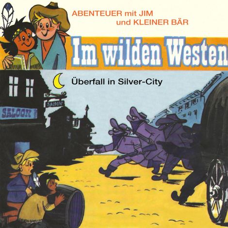Hörbüch “Abenteuer im Wilden Westen, Folge 3: Überfall in Silver-City (ungekürzt) – Anke Stamm”