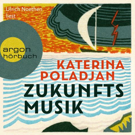 Hörbüch “Zukunftsmusik (Ungekürzte Lesung) – Katerina Poladjan”