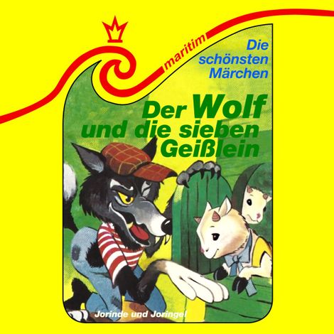 Hörbüch “Die schönsten Märchen, Folge 39: Der Wolf und die sieben Geißlein / Jorinde und Joringel – Gebrüder Grimm, Maral”