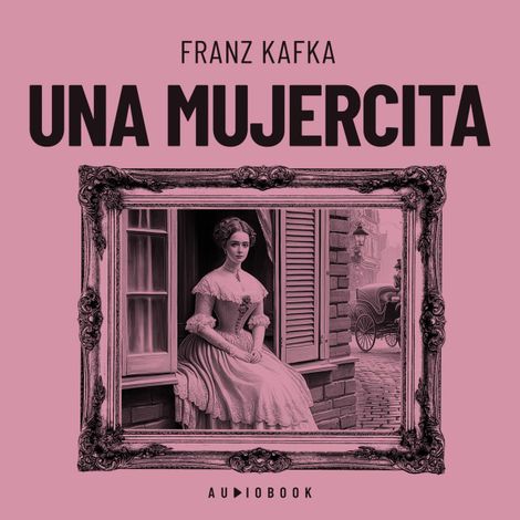 Hörbüch “Una mujercita – Franz Kafka”