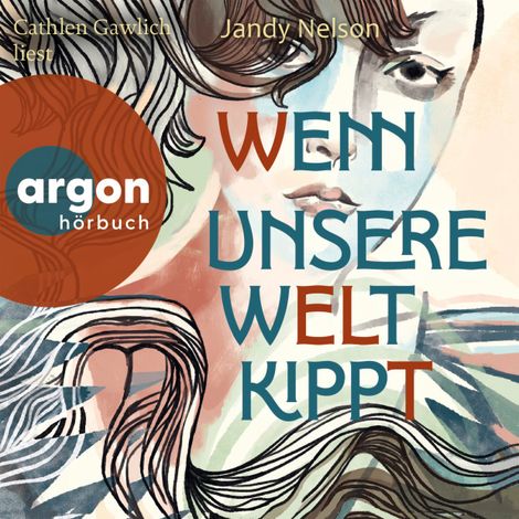 Hörbüch “Wenn unsere Welt kippt (Ungekürzte Lesung) – Jandy Nelson”