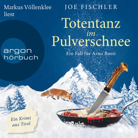 Hörbüch “Totentanz im Pulverschnee - Ein Fall für Arno Bussi - Arno Bussi ermittelt, Band 3 (Ungekürzte Lesung) – Joe Fischler”