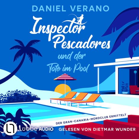 Hörbüch “Inspector Pescadores und der Tote im Pool - Der Gran-Canaria-Mordclub ermittelt, Teil 1 (Ungekürzt) – Daniel Verano”