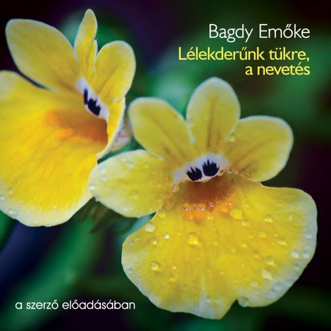 Hörbüch “Lélekderünk tükre, a nevetés – Bagdy Emőke”