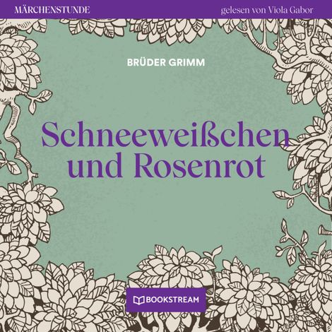 Hörbüch “Schneeweißchen und Rosenrot - Märchenstunde, Folge 186 (Ungekürzt) – Brüder Grimm”