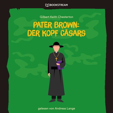 Hörbüch “Pater Brown: Der Kopf Cäsars (Ungekürzt) – Gilbert Keith Chesterton”