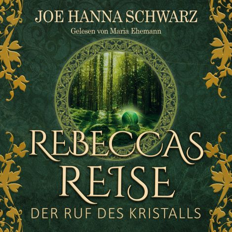 Hörbüch “Rebeccas Reise - Der Ruf des Kristalls (ungekürzt) – Joe H. Schwarz”