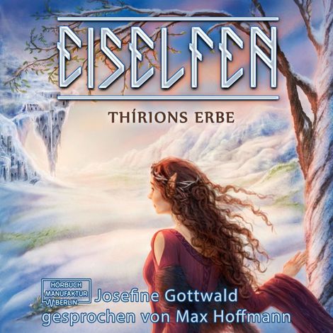 Hörbüch “Thírions Erbe - Eiselfen, Band 2 (ungekürzt) – Josefine Gottwald”