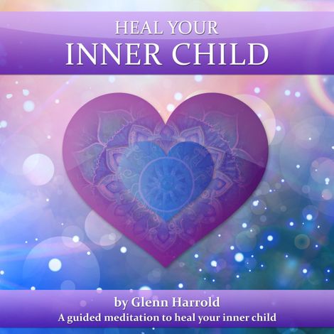 Hörbüch “Heal Your Inner Child (for Women) (unabridged) – Glenn Harrold”