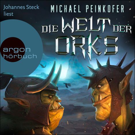 Hörbüch “Die Welt der Orks - Orks, Band 6 (Ungekürzte Lesung) – Michael Peinkofer”