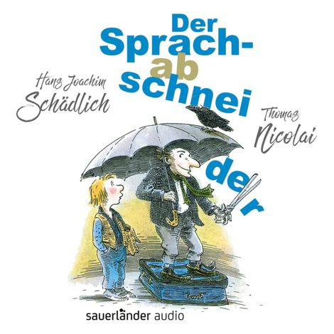 Hörbüch “Der Sprachabschneider (Ungekürzte Lesung) – Hans Joachim Schädlich”