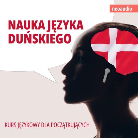 Hörbüch “Kursy językowe dla początkujących, Nauka języka duńskiego (Nieokrojony) – NeoAudio”