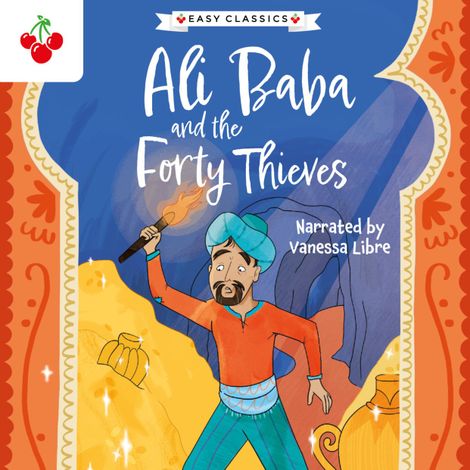 Hörbüch “Arabian Nights: Ali Baba and the Forty Thieves - The Arabian Nights Children's Collection (Easy Classics) (Unabridged) – Kellie Jones”