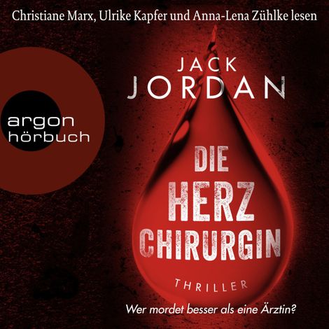 Hörbüch “Die Herzchirurgin - Wer mordet besser als eine Ärztin? (Ungekürzte Lesung) – Jack Jordan”