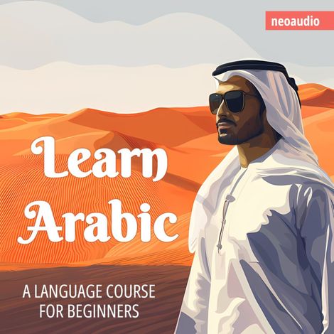 Hörbüch “Language Courses for Beginners, Learn Arabic (Unabridged) – NeoAudio”