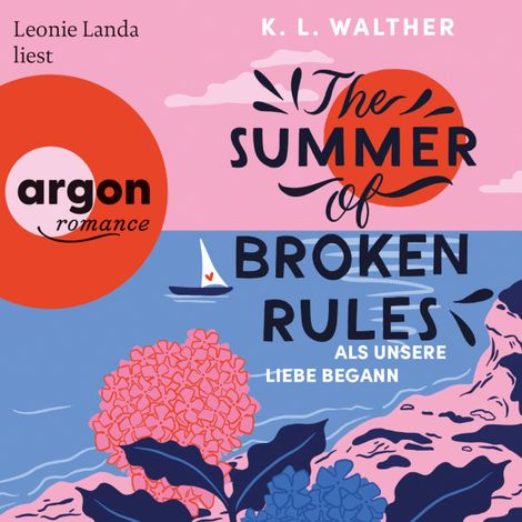 Hörbüch “The Summer of Broken Rules - Als unsere Liebe begann (Ungekürzte Lesung) – K. L. Walther”