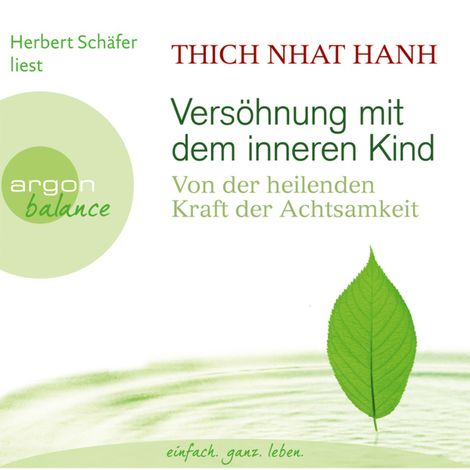 Hörbüch “Versöhnung mit dem inneren Kind  - Von der heilenden Kraft der Achtsamkeit  (Gekürzte Fassung) – Thich Nhat Hanh”