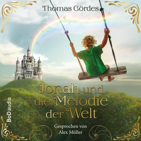 Hörbüch “Jonah und die Melodie der Welt - Ein poetisches MINT-Abenteuer über Zahlen, Frequenzen und die Magie des Wissens (Ungekürzt) – Thomas Gördes”