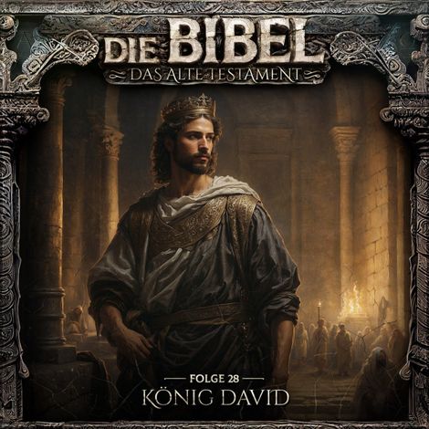 Hörbüch “Die Bibel, Altes Testament, Folge 28: König David – Aikaterini Maria Schlösser”