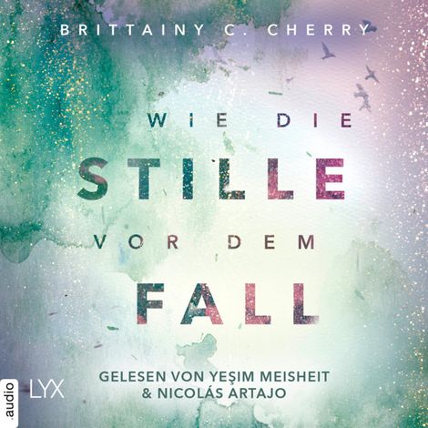 Hörbüch “Wie die Stille vor dem Fall. Zweites Buch - Chance-Reihe, Band (Ungekürzt) – Brittainy Cherry”