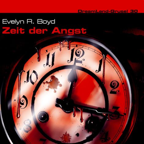 Hörbüch “Dreamland Grusel, Folge 30: Zeit der Angst – Evelyn R. Boyd, Thomas Birker”