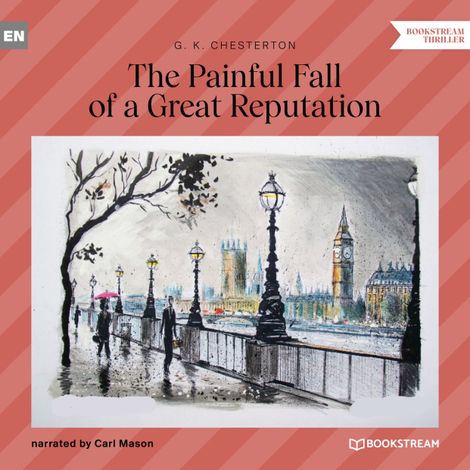 Hörbüch “The Painful Fall of a Great Reputation (Unabridged) – G. K. Chesterton”
