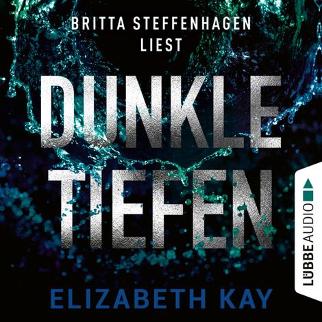 Hörbüch “Dunkle Tiefen (Ungekürzt) – Elizabeth Kay”